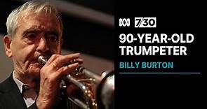 90-year-old trumpeter Billy Burton is still performing music | 7.30