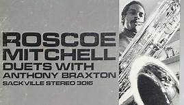Roscoe Mitchell With Anthony Braxton - Duets