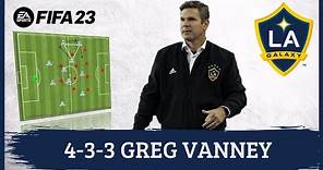Greg Vanney 4-3-3 LA Galaxy FIFA 23 |Tácticas|