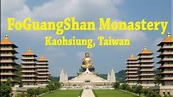 佛光山 - Fo Guang Shan Monastery, Kaohsiung, Taiwan
