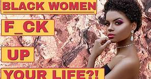 B. WOMEN EFF UP YOUR LIFE!(FOR EDUCATIONAL PURPOSES ONLY)#lifecoach #blackwoman #relationships