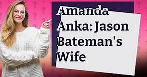 What does Jason Bateman's wife Amanda do?