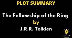 Summary Of The Fellowship Of The Ring By J.R.R. Tolkien -