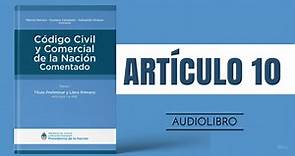 Artículo 10 - Código Civil y Comercial de la Nación Argentina