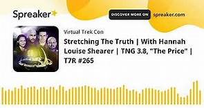 Stretching The Truth | With Hannah Louise Shearer | TNG 3.8, "The Price" | T7R #265