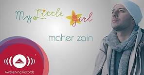 Maher Zain - My Little Girl | Official Lyric Video