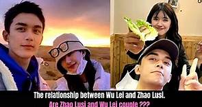Zhao Lusi and Wu Lei relationship in real Life | Love Like The Galaxy