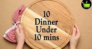 10 Easy 10-Minute Dinner Recipes | Quick & Easy Dinner Recipes | Instant Dinner Recipes | Dinner