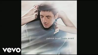 Patrick Bruel - Juste avant (Audio)