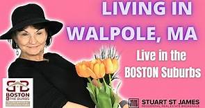WALPOLE, MASSACHUSETTS LIVE IN THE BOSTON SUBURBS