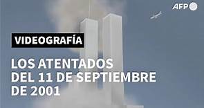 Los atentados del 11 de septiembre de 2001 | AFP