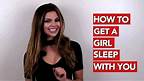 How to Get A Girl Sleep With You?