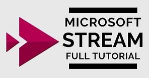 Microsoft Stream - Full Tutorial