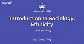 What is Ethnicity? | Introduction to A-Level Sociology