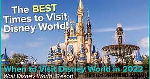 The Best Times to Visit Walt Disney World in 2022