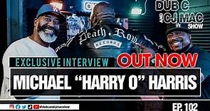 Episode 102 - Michael Harry O Harris founder of Death Row Records Pt 1
