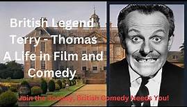 British Legend Terry - Thomas. The funniest man of his generation