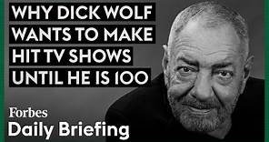 Why Dick Wolf Wants To Make Hit TV Shows Until He Is 100