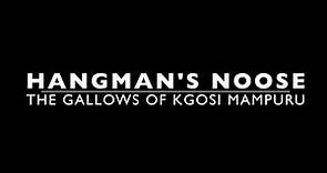 Hangman's Noose - The Gallows of Kgosi Mampuru