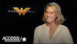 'Wonder Woman': Robin Wright Says She Ate Up To 3,000 Calories A Day To Get In Shape