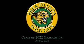 GRADUATION! - Class of 2022 - Brea Olinda High School (Full Ceremony)