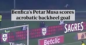 Benfica footballer Petar Musa scores Zlatan-esque backheel goal