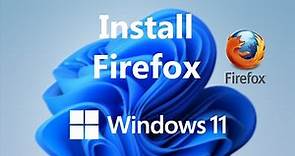 Windows 11: How To Install Mozilla Firefox