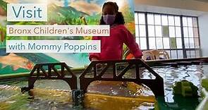 Visit the Bronx Children's Museum with Mommy Poppins