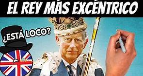 ✅ Las increíbles EXCENTRICIDADES del nuevo REY de INGLATERRA Carlos III