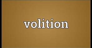 Volition Meaning