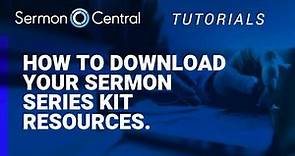 How To Download Your Sermon Series Kit Resources | Tutorial Video | SermonCentral