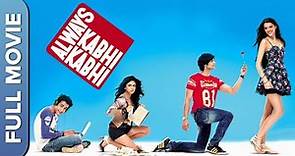 Always Kabhi Kabhi | Hindi Romantic Movie | Zoa Morani, Ali Fazal, Giselli Monteiro, Satyajeet Dubey