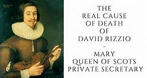 The REAL Cause Of Death Of David Rizzio - Mary queen Of Scots Private Secretary