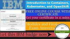IBM | Introduction to Containers, Kubernetes and OpenShift | CognitiveClass | Free Certification