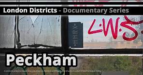 London Districts: Peckham (Documentary)