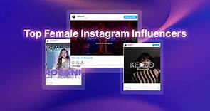 Meet the 24 Top Female Instagram Influencers: Hot Accounts to Follow - Motion Array
