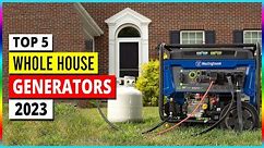 Top 5 Best Whole House Generators in 2023