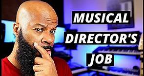 The Job of the Musical Director Explained