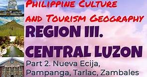 Region 3. Central Luzon Region (Part 2) / Philippine Culture and Tourism Geography. Pampanga, Tarlac
