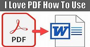 How To Convert PDF To Word | I Love PDF How To Use