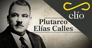Minibiografía: Plutarco Elías Calles
