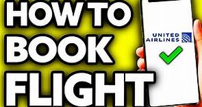 How To Book a Flight on United Airlines (Very EASY!)