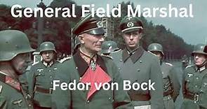 Fedor von Bock: The Strategic Genius Behind Germany's Military Triumphs
