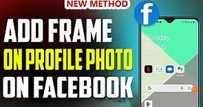 How to add frame on profile Photo of Facebook 2023