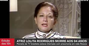 Lolita Rodrigues participou da primeira transmissão da história da televisão no Brasil