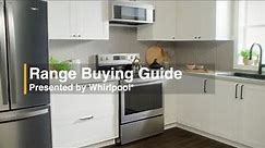 Range Buying Guide by Whirlpool® Canada