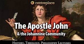 The Apostle John and the Johannine Community