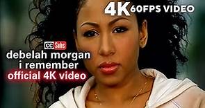 Debelah Morgan - I Remember (Official 4K 60FPS Video)