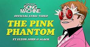 Gorillaz - The Pink Phantom ft. Elton John & 6LACK (Official Lyric Video)
