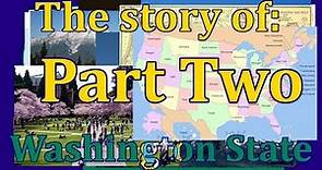 The Story of: Washington State | Part Two